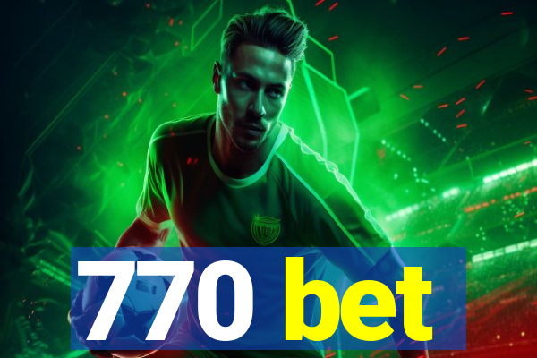 770 bet